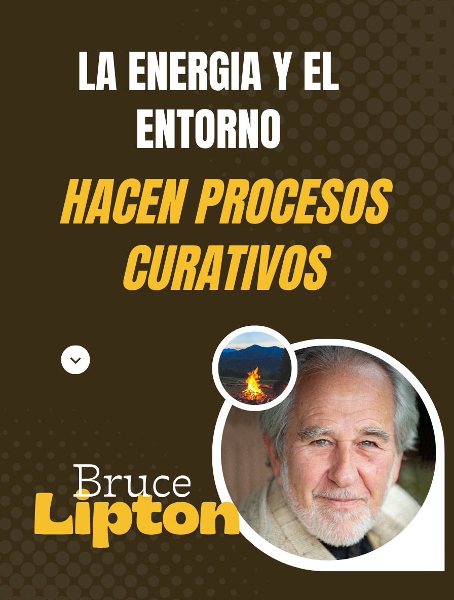 Bruce Lipton: Sanar desde La mente